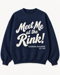 Meet Me at the Rink! Sweatshirt